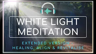 Healing White Light Meditation (Extended Version)