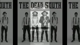 The Dead South