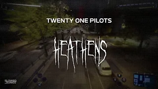 twenty one pilots - heathens [ slowed + reverb ] (lyrics)