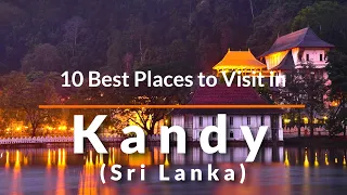 10 Beautiful Places to Visit in Kandy