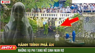 Hành trình phá án hay nhất 1/1/2024: Thi thể thiếu nữ dưới lòng sông quay trở về ‘báo oán’