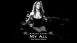 Mariah Carey - My All (The French Remix)