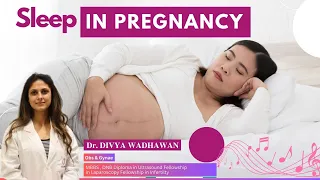 Sleep in Pregnancy, Dr Divya Wadhawan #sleep #pregnancycare #sleeping #pregnant #newborn #baby #girl