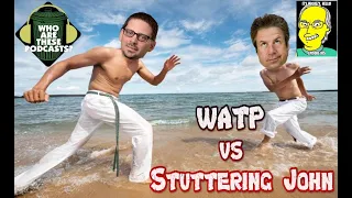 Doctor Steve on: has Stuttering John vs WATP gone too far?