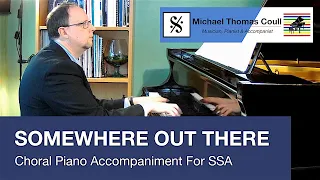 Somewhere Out There - SSA Choral Piano Accompaniment performed by Michael Coull