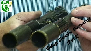 Vintage Binocular Masterclass (Part 2)