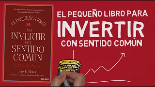 💥 El pequeño libro para INVERTIR con sentido común de J. BOGLE 💥 RESUMEN ANIMADO en Español