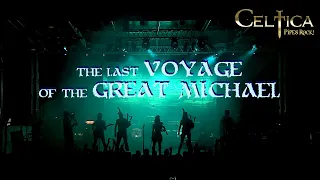 CELTICA - Pipes rock: The last Voyage of the Great Michael, Live at Montelago