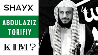 Shayx Abdulaziz Torifiy kim? va qayerda?