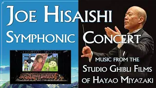 Joe Hisaishi Full Symphonic Concert: Music from the Studio Ghibli Films of Hayao Miyazaki - London