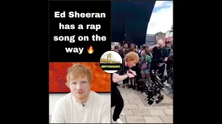 Ed Sheeran Has A Rap Song On The Way 🔥