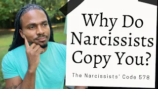 Why do Narcissists copy you or mirror your behaviors? | The Narcissists' Code Ep 578