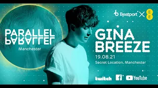 Gina Breeze @ EE x Beatport Present: Parallel - Manchester | @beatport Live