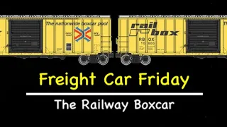 Freight Car Friday | Box Car