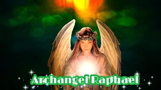 Archangel Raphael/Ask Him To Heal Your Mind, Body and Spirit, Rejuvenate Your Physical Health