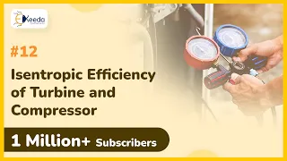 Isentropic Efficiency of Turbine and Compressor - Introduction to Refrigeration