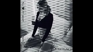 Kseniya GL - You are my dream (Raymi Remix)