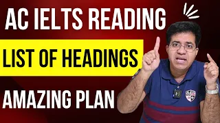 AC IELTS READING: LIST OF HEADINGS || AMAZING PLAN BY ASAD YAQUB