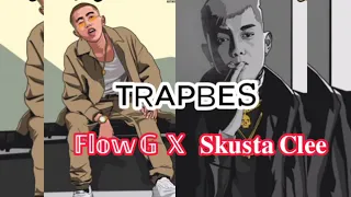 TRAPBES - Flow G 𝚡 Skusta Clee (Official lyrics video)