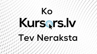 Ko Kursors Tev Neraksta #68