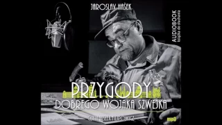 Jaroslav Hasek "Przygody dobrego Wojaka Szwejka" audiobook