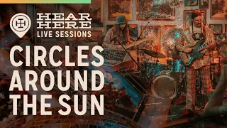 Circles Around The Sun at Hear Here Presents