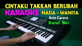 Cintaku Takkan Berubah - Karaoke Nada Wanita | Anie Carera