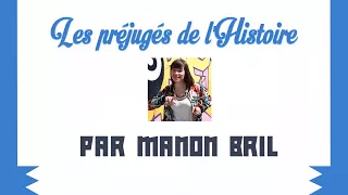 Les préjugés de l'histoire par Manon bril - Les Historiques 2017