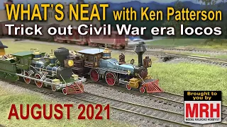 Trick out Civil War era locos | August 2021 WHATS NEAT Model Railroad Hobbyist