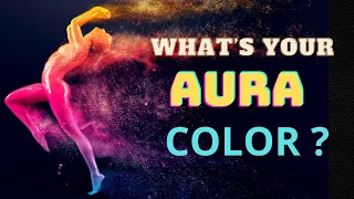 What Your AURA Color Says About You || Aura Colors and Their Meanings || What Color Is Your Aura ?