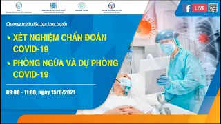 Bài 3: Xét nghiệm chẩn đoán Covid-19. Bài 4: Phòng ngừa và dự phòng Covid-19