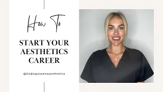 How To Start Your Aesthetics Career