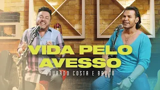 VIDA PELO AVESSO | Eduardo Costa part Bruno ( DVD #40tena ) - Sertanejo
