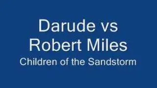 Darude Vs Robert Miles - Children of the sandstorm