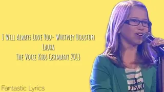 I Will Always Love You (Whitney Houston)- Laura (LYRICS)- The Voice Kids Germany 2013