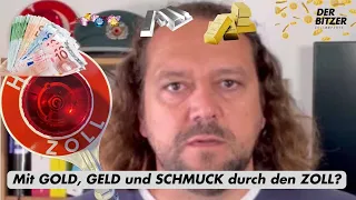 Mit Bargeld, Gold und Schmuck durch den Zoll