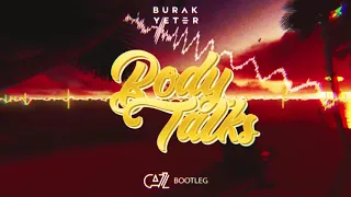 Burak Yeter - Body Talks (CAZZ Bootleg)