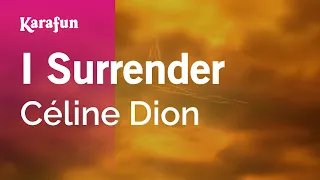 I Surrender - Céline Dion | Karaoke Version | KaraFun