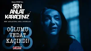 Mustafa, Mehmet Eren yok! - Sen Anlat Karadeniz 38.Bölüm