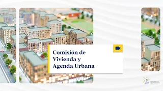 Comisión de Vivienda y Agenda Urbana - 19/03/2024