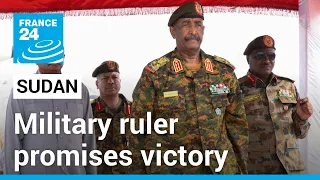 Sudan military ruler promises victory, refuses peace deal with 'traitors' • FRANCE 24 English