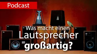 Was macht einen Lautsprecher großartig?