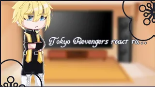 Tokyo Revengers react to...? (Spoiler 248) 3/?