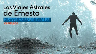 Los Viajes Astrales de Ernesto 🌙 El Despertar 🌙 Capitulo 1