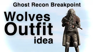 Ghost Recon Breakpoint | Wolves Outfit Idea