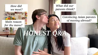 HONEST Q&A | How we met, what did our parents think, how to convince asian parents of moving abroad?