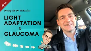 Light Adaptation and Glaucoma  | Driving with Dr. David Richardson Ep 06