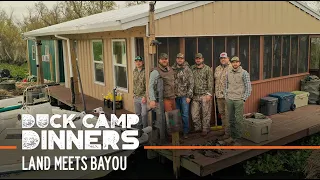 Land Meets Bayou | S1E01 | Duck Camp Dinners