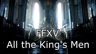 FFXV AMV [All The King's Men]