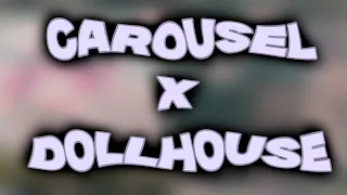 Carousel x Dollhouse • Melanie Martinez • MASHUP